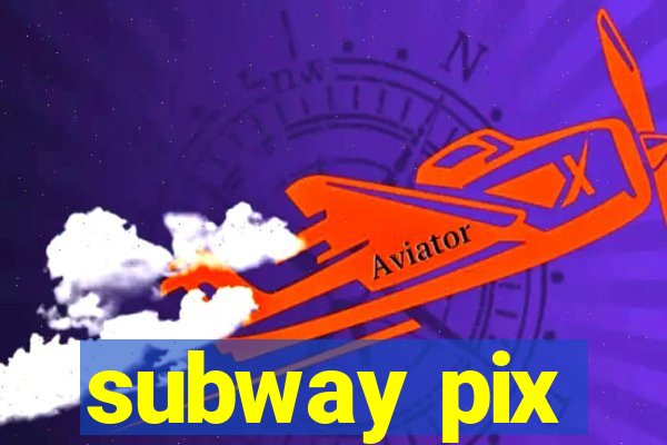 subway pix
